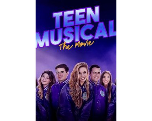 Teen Musical: The Movie  (фильм 2020) смотреть онлайн