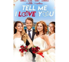 Tell Me I Love You (2019)