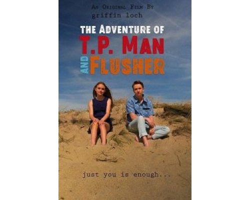The Adventure of T.P. Man and Flusher  (фильм 2019) смотреть онлайн