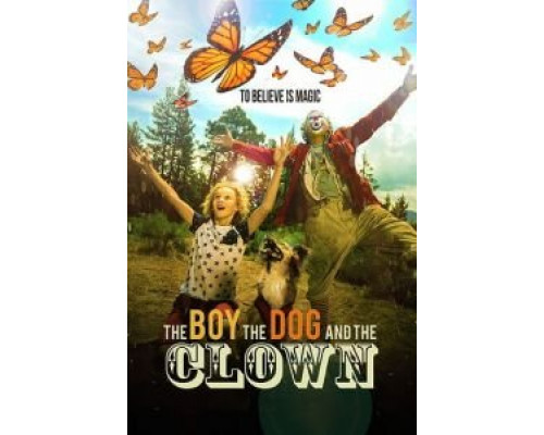 The Boy, the Dog and the Clown  (фильм 2019) смотреть онлайн