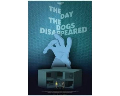 The Day the Dogs Disappeared  (фильм 2018) смотреть онлайн