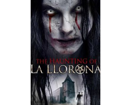 The Haunting of La Llorona  (фильм 2019) смотреть онлайн