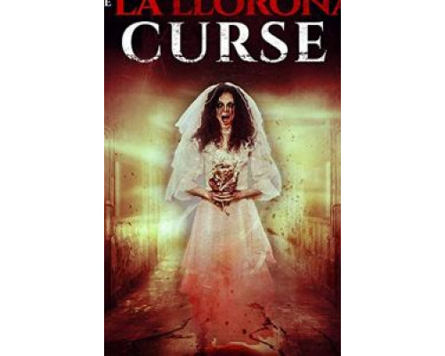 The La Llorona Curse  (фильм 2019) смотреть онлайн