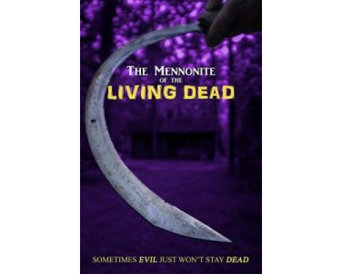 The Mennonite of the Living Dead  (фильм 2019) смотреть онлайн