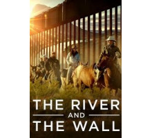 The River and the Wall (2019)