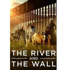 The River and the Wall (2019)
