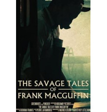 The Savage Tales of Frank MacGuffin (2017)