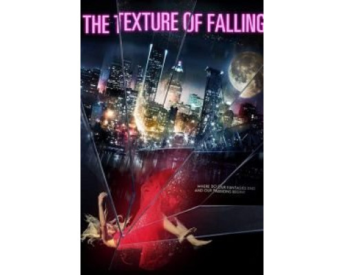 The Texture of Falling  (фильм 2018) смотреть онлайн