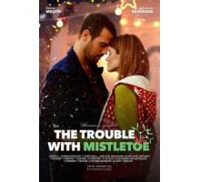 The Trouble with Mistletoe (2017)
