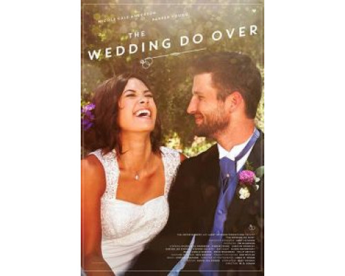 The Wedding Do Over  (фильм 2018) смотреть онлайн