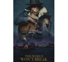 This World Won't Break (2019)