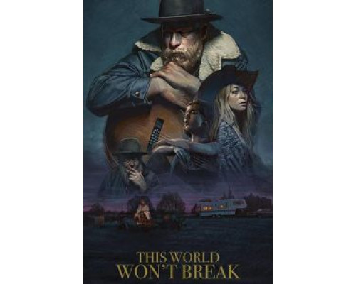 This World Won't Break  (фильм 2019) смотреть онлайн