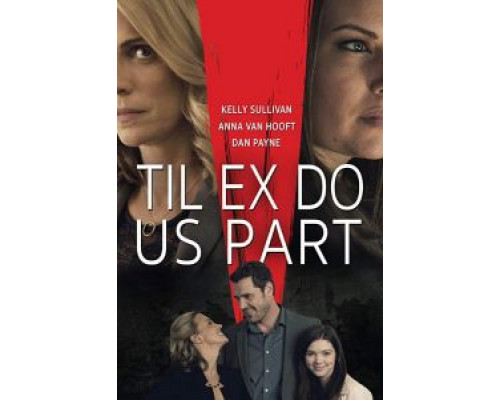 Til Ex Do Us Part  (фильм 2018) смотреть онлайн
