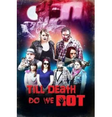 Till Death Do We Rot (2019)