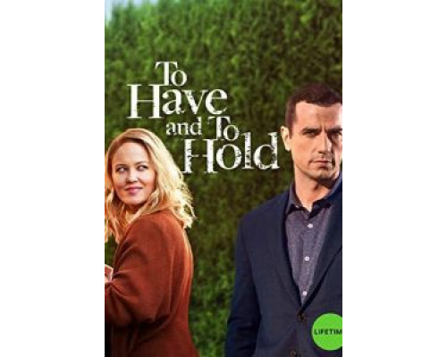To Have and to Hold  (фильм 2019) смотреть онлайн