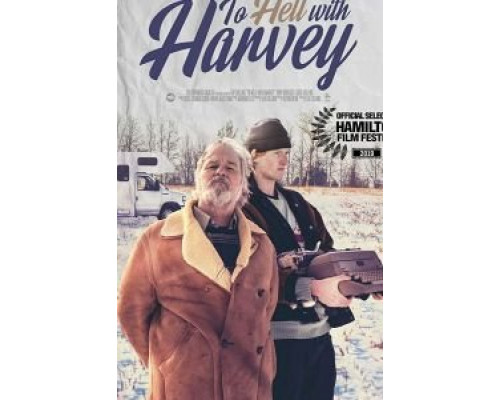 To Hell with Harvey  (фильм 2019) смотреть онлайн