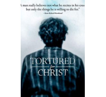 Tortured for Christ (2018)