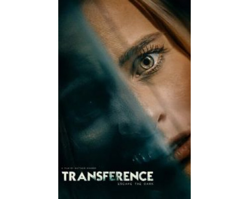 Transference: Escape the Dark  (фильм 2020) смотреть онлайн