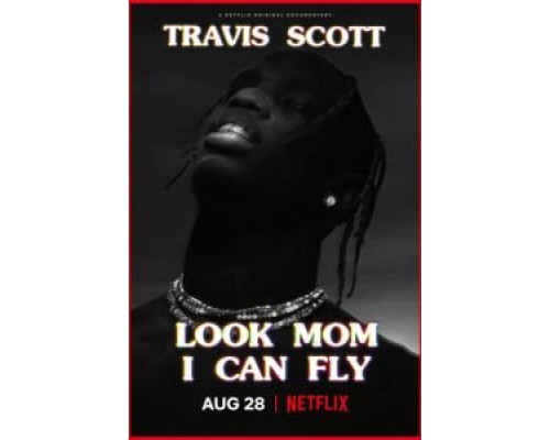 Travis Scott: Look Mom I Can Fly  (фильм 2019) смотреть онлайн