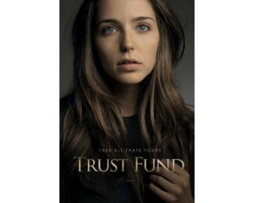 Trust Fund  (фильм 2016) смотреть онлайн