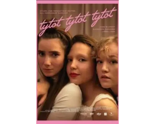 Tytöt tytöt tytöt  (фильм 2022) смотреть онлайн