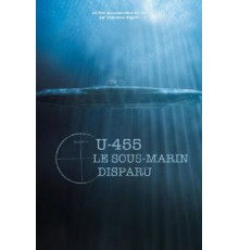 U-455. Тайна пропавшей субмарины (2013)