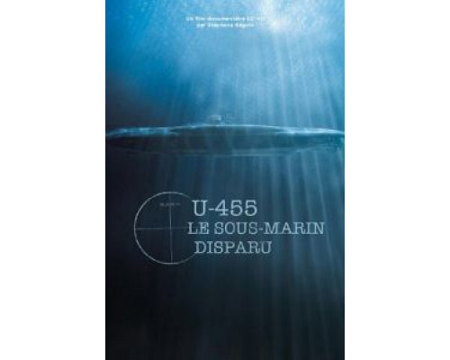 U-455. Тайна пропавшей субмарины  (фильм 2013) смотреть онлайн