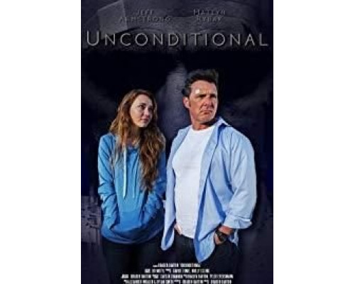 Unconditional  (фильм 2018) смотреть онлайн