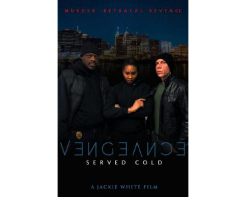 Vengeance Served Cold  (фильм 2021) смотреть онлайн