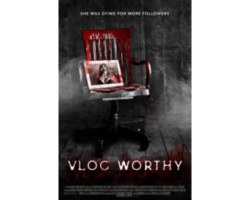 Vlogworthy  (фильм 2017) смотреть онлайн
