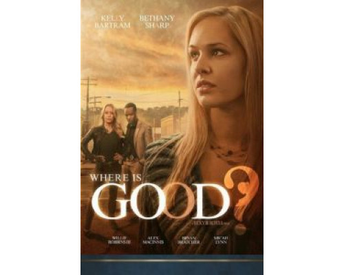 Where Is Good?  (фильм 2015) смотреть онлайн