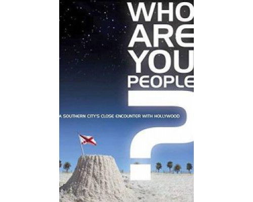 Who Are You People?  (фильм 2017) смотреть онлайн