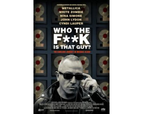 Who the Fuck is That Guy? The Fabulous Journey of Michael Alago  (фильм 2017) смотреть онлайн