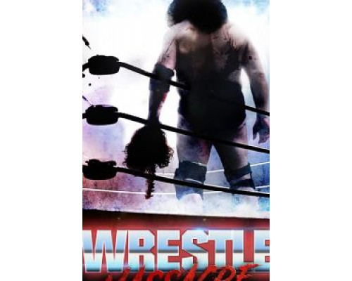WrestleMassacre  (фильм 2018) смотреть онлайн