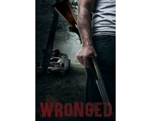 Wronged  (фильм 2019) смотреть онлайн