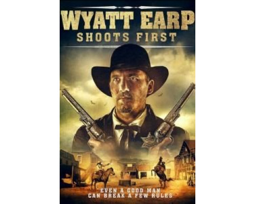 Wyatt Earp Shoots First  (фильм 2019) смотреть онлайн