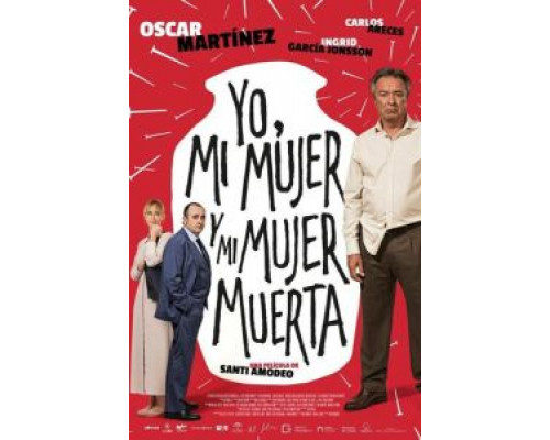 Yo, mi mujer y mi mujer muerta  (фильм 2019) смотреть онлайн