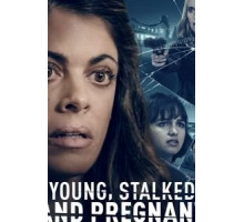 Young, Stalked, and Pregnant (2020)