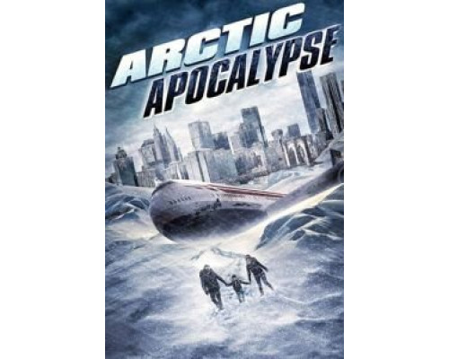 Арктический апокалипсис  (фильм 2019) смотреть онлайн