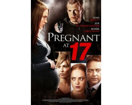 Беременна в семнадцать  (фильм 2016) смотреть онлайн