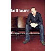 Билл Бёрр: Все вы, люди, одинаковые (2012)