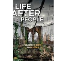 Будущее планеты: Жизнь после людей (2008)