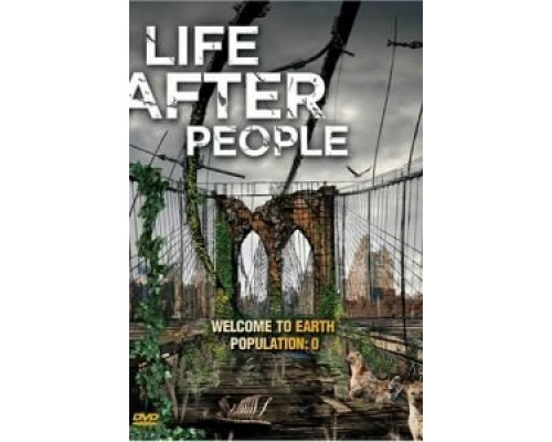 Будущее планеты: Жизнь после людей  (фильм 2008) смотреть онлайн