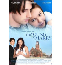Чересчур молоды для женитьбы (2007)