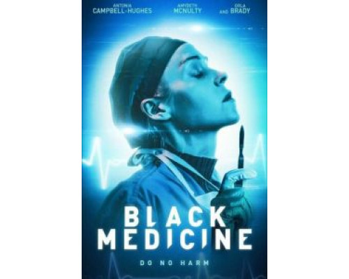 Чёрная медицина  (фильм 2021) смотреть онлайн