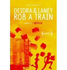 Дейдра и Лани грабят поезд (2017)
