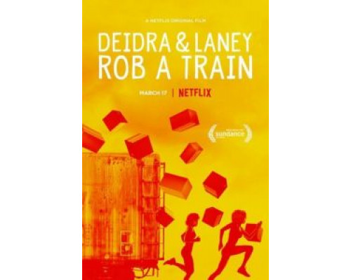 Дейдра и Лани грабят поезд  (фильм 2017) смотреть онлайн
