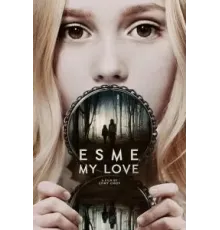 Эсме, любовь моя (2022)