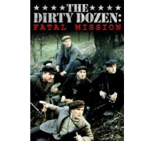 Грязная дюжина: Фатальное задание (1988)
