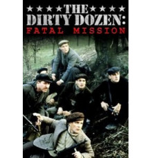 Грязная дюжина: Фатальное задание (1988)